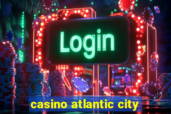 casino atlantic city