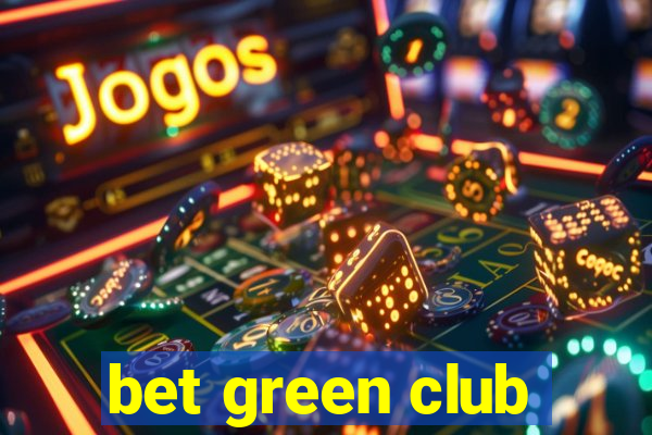 bet green club