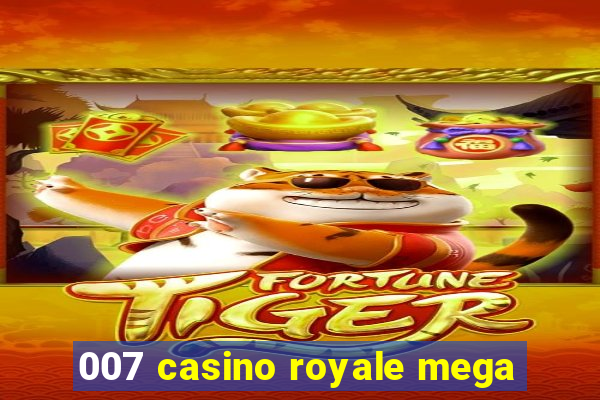 007 casino royale mega