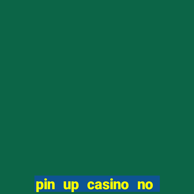 pin up casino no deposit bonus code