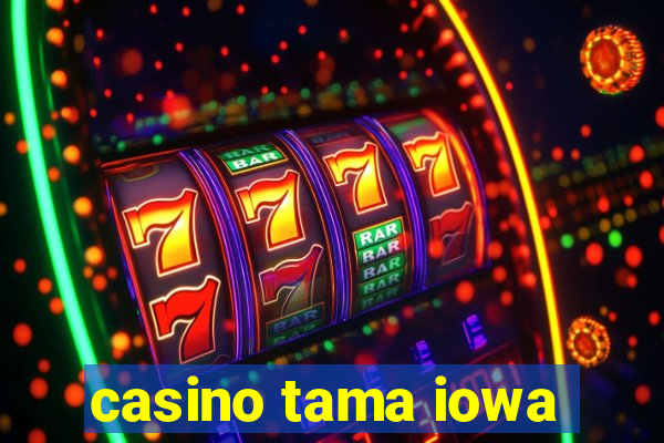 casino tama iowa