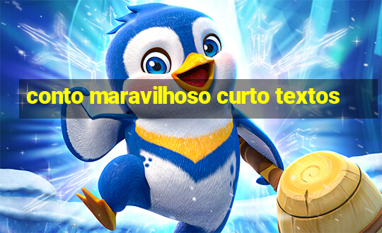 conto maravilhoso curto textos