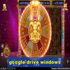 google drive windows