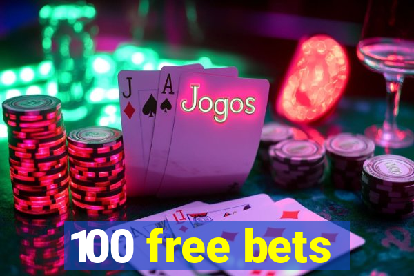 100 free bets