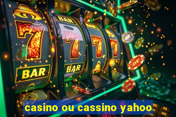 casino ou cassino yahoo