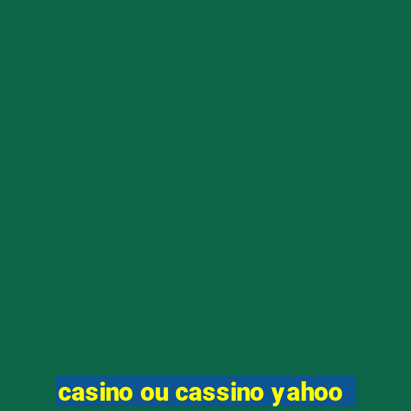 casino ou cassino yahoo