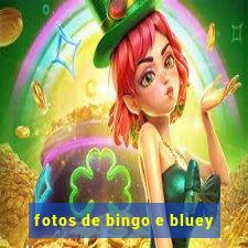 fotos de bingo e bluey