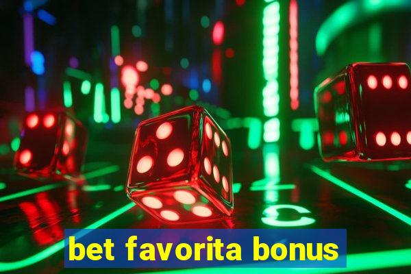 bet favorita bonus