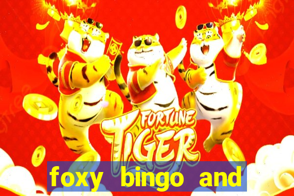 foxy bingo and online casino