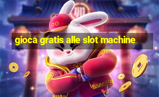 gioca gratis alle slot machine