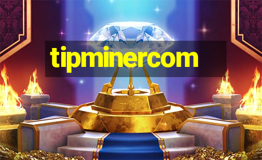 tipminercom