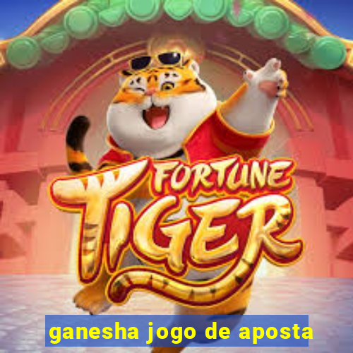 ganesha jogo de aposta