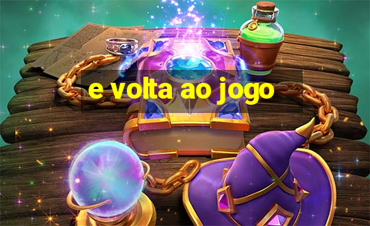 e volta ao jogo