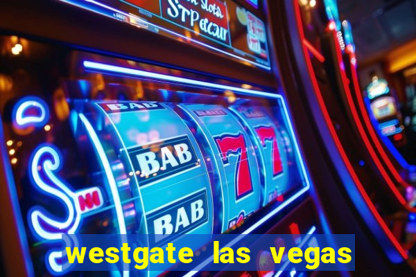 westgate las vegas resort & casino resort