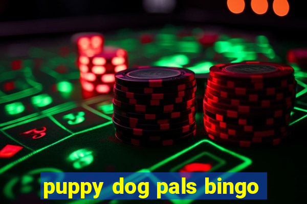 puppy dog pals bingo