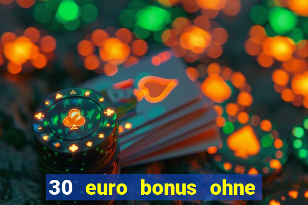 30 euro bonus ohne einzahlung casino