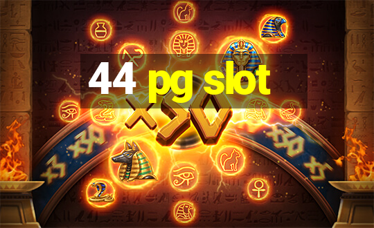 44 pg slot