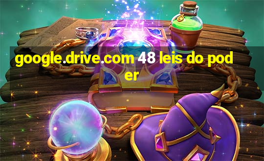 google.drive.com 48 leis do poder