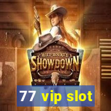 77 vip slot