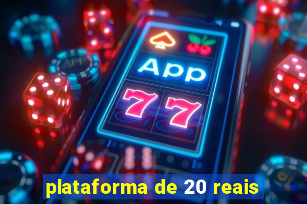 plataforma de 20 reais