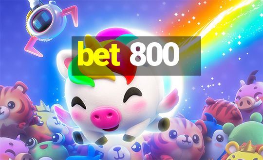 bet 800