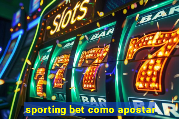 sporting bet como apostar