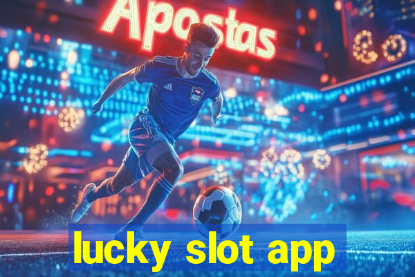 lucky slot app