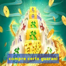 compre certo guarani