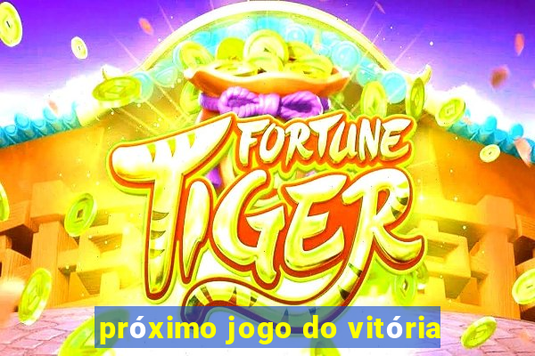 próximo jogo do vitória