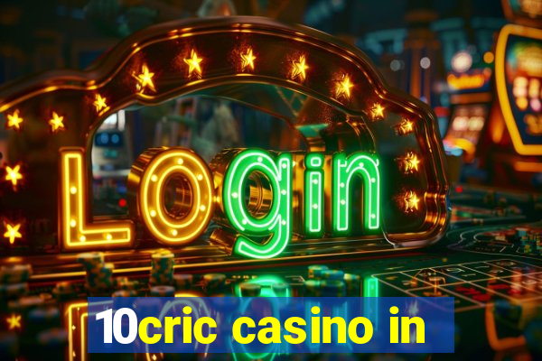 10cric casino in