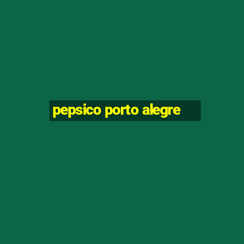 pepsico porto alegre