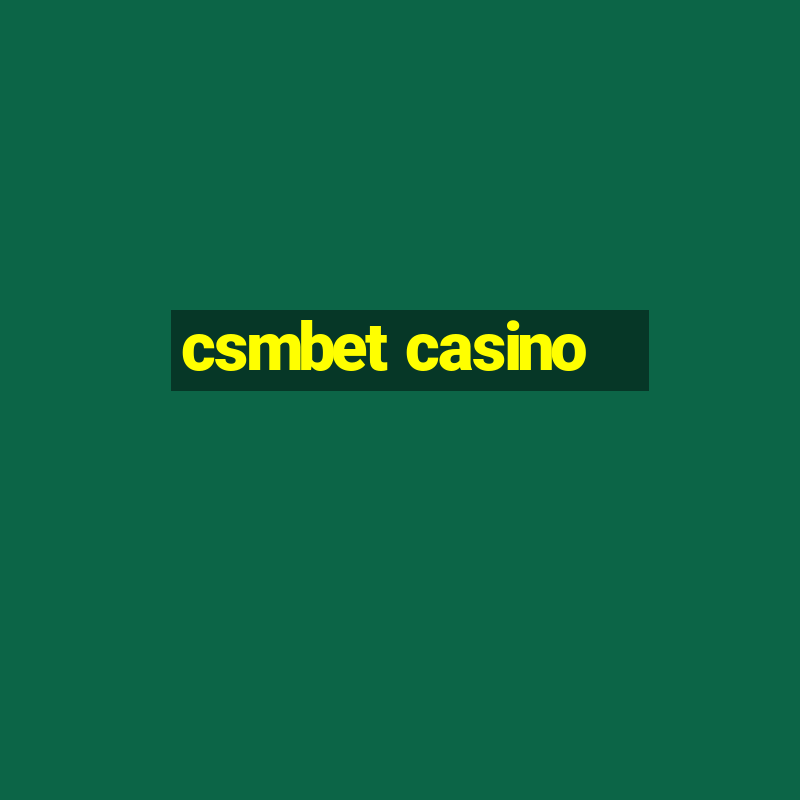 csmbet casino