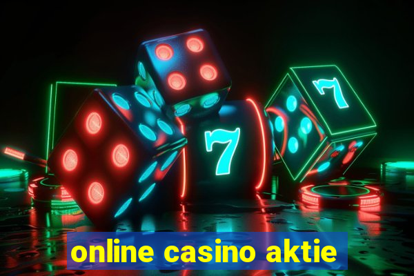 online casino aktie