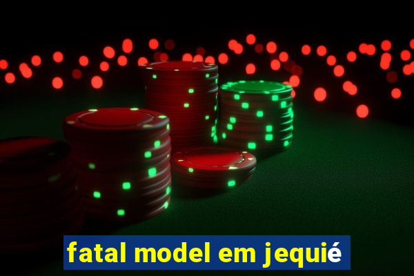 fatal model em jequié