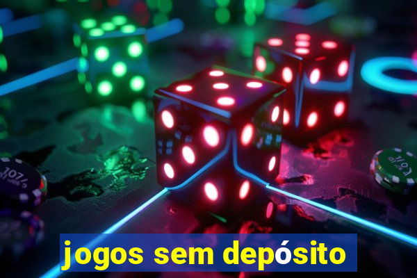 jogos sem depósito