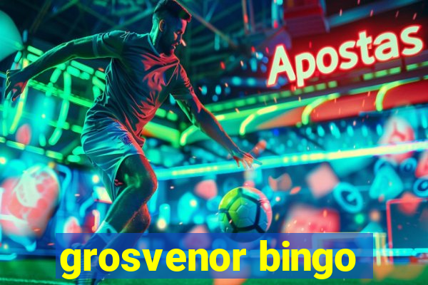 grosvenor bingo