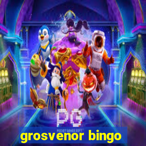 grosvenor bingo