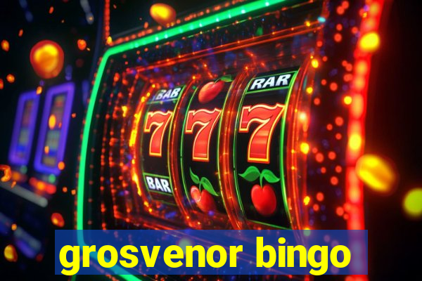 grosvenor bingo