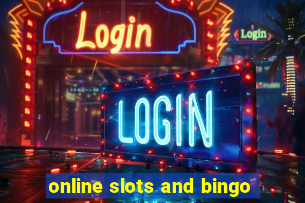 online slots and bingo