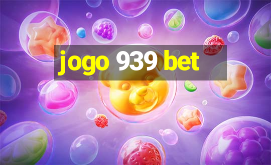 jogo 939 bet