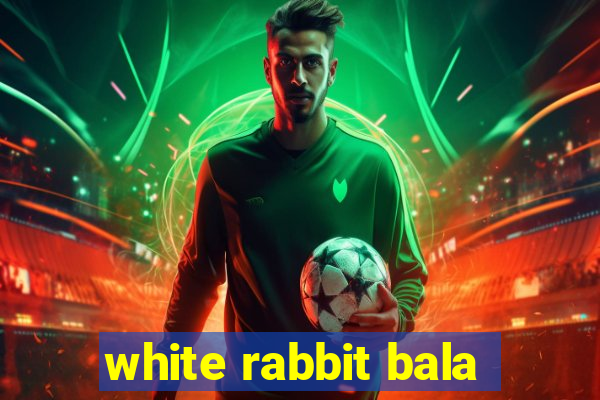 white rabbit bala