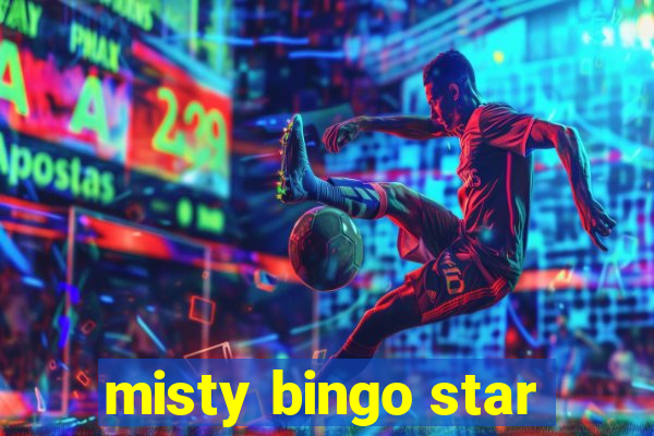 misty bingo star