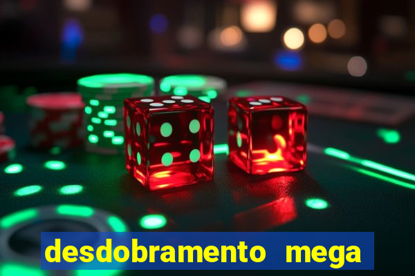 desdobramento mega sena 36 dezenas grátis