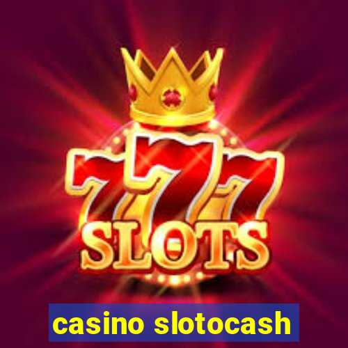 casino slotocash