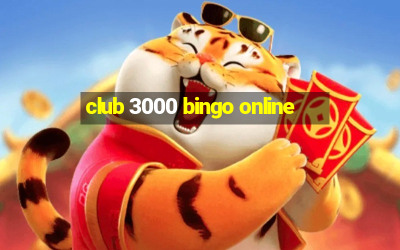 club 3000 bingo online