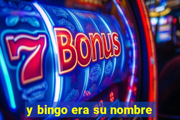 y bingo era su nombre