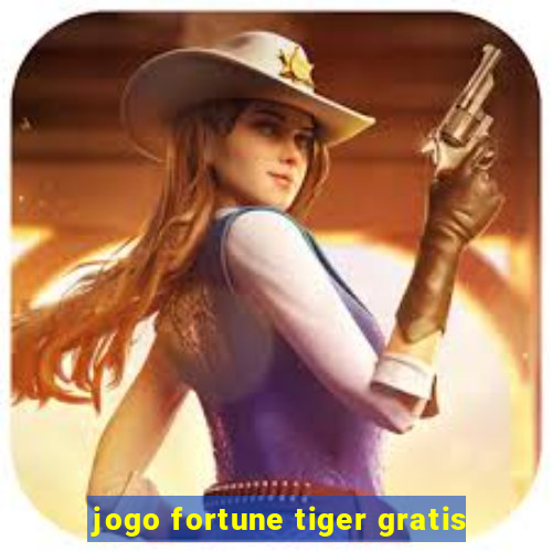 jogo fortune tiger gratis