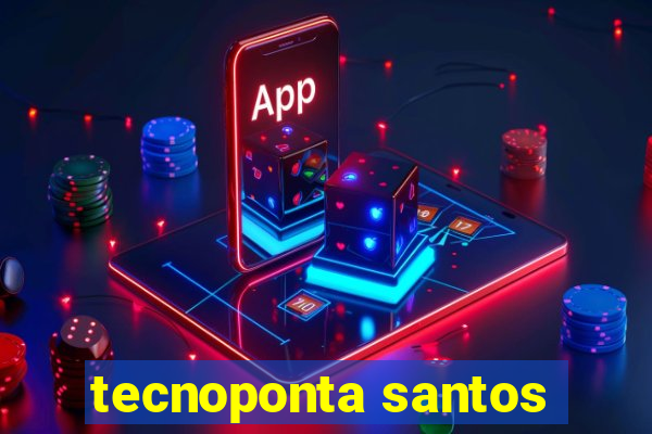 tecnoponta santos