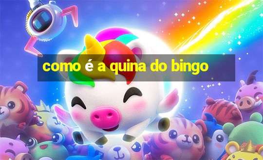 como é a quina do bingo