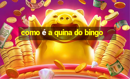 como é a quina do bingo